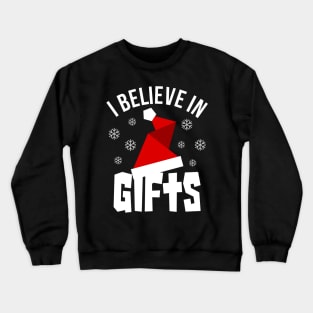 Funny Christmas I Believe In Gifts Design Crewneck Sweatshirt